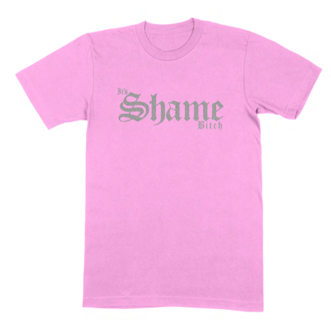 It's Shame Bitch Pink T-Shirt